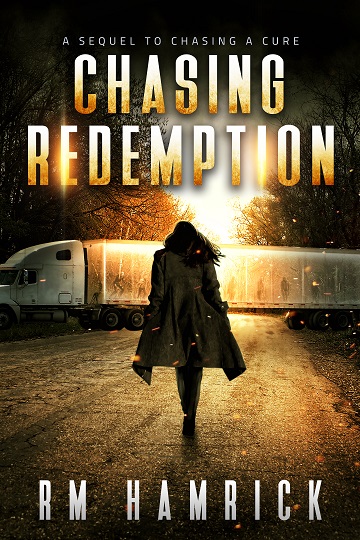 Chasing Redemption Ebook Cover - Title Chasing Redemption Author RM Hamrick. Woman walking toward semi trailer with a transparent trailer with zombies lined up inside.
